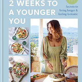 2 Weeks to a Younger You: Secrets to Living Longer and Feeling Fantastic By Gabriela Peacock