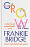 GROW: Motherhood, mental health & me By Frankie Bridge Hardcover