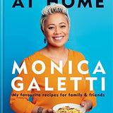 At Home: The New Cookbook from Monica Galetti – Delicious Recipes for Home Cooking, Gourmet Meals, Seasonal Dishes & Culinary Inspiration