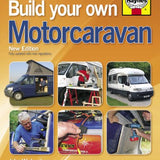 Build Your Own Motorcaravan (2nd Edition): A practical manual for van conversions, coachbuilts and major renovation projects By John Wickersham