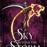 A Sky Beyond the Storm: The jaw-dropping finale to the New York Times bestselling fantasy series that began with AN EMBER IN THE ASHES: Book 4 (Ember Quartet)