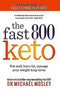 Fast 800 Keto: Eat well, burn fat, manage your weight long-term (The Fast 800 Series)