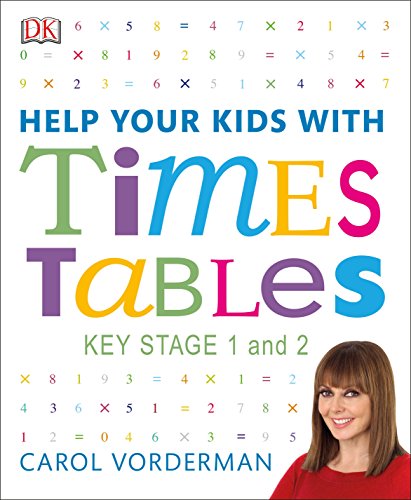 Help Your Kids with Times Tables, Ages 7-9 (Key Stage 1-2) By Carol Vorderman