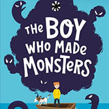 The Boy Who Made Monsters: The Times Children's Book of the Week