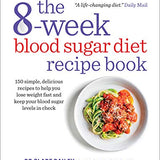 The 8-Week Blood Sugar Diet Cookbook: Quick & Delicious Recipes for Healthy Weight Loss and Balanced Living