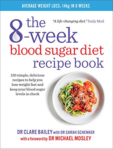 The 8-Week Blood Sugar Diet Recipe Book: Simple delicious meals for fast, healthy weight loss