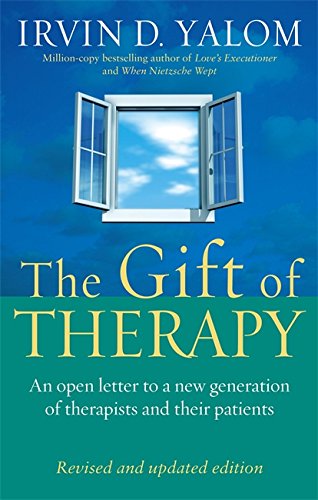 The Gift Of Therapy: An open letter to a new generation of therapists and their patients: Reflections on Being a Therapist