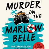 Murder on the Marlow Belle: A gripping funny cosy crime whodunnit murder mystery novel from the Sunday Times bestselling author, new for 2025!: Book 4 (The Marlow Murder Club Mysteries)