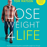 Lose Weight 4 Life: My blueprint for long-term, sustainable weight loss through Motivation, Measurement, Movement, Maintenance By Tom Watson