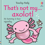 That’s Not My Axolotl – Touch & Feel Baby Book by Usborne