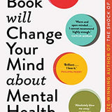 This Book Will Change Your Mind About Mental Health: A journey into the heartland of psychiatry By Nathan Filer