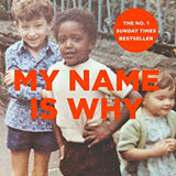 My Name Is Why By Lemn Sissay