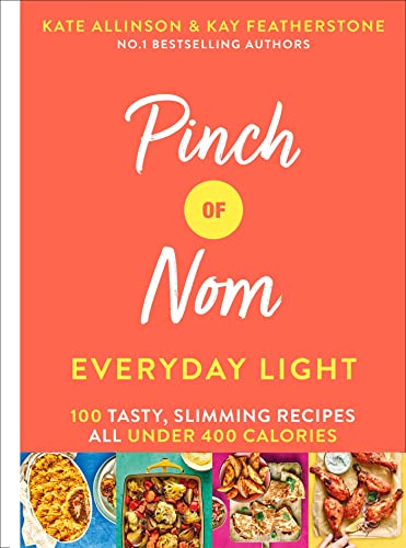 Pinch of Nom Everyday Light: 100 Tasty, Slimming Recipes All Under 400 Calories (Pinch of Nom, 2)