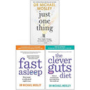 Dr Michael Mosley Collection 3 Books Set (Just One Thing [Hardcover], Fast Asleep, The Clever Guts Diet)