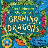 The Ultimate Guide to Growing Dragons (The Boy Who Grew Dragons 6)