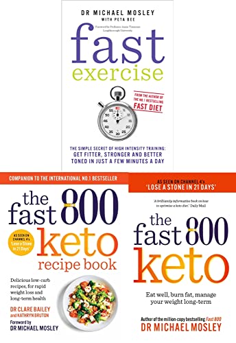 Fast Exercise, The Fast 800 Keto, The Fast 800 Keto Recipe Book by Dr Michael Mosley 3 Books Collection Set