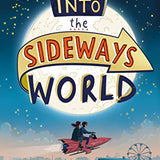 Into the Sideways World By Ross Welford