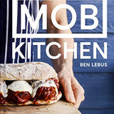 Mob Kitchen: Feed 4 or more for under 10 pounds By Ben Lebus