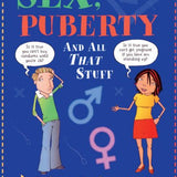 Sex, Puberty and All That Stuff: A Guide to Growing Up Book by Jacqui Bailey |Teen & Pre-Teen Sex Education, Body Changes, Relationships & Life Skills