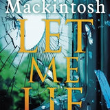 Let Me Lie: The Number One Sunday Times Bestseller Book by Clare Mackintosh | Paperback