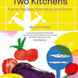 Two Kitchens Book by Rachel Roddy | 120 Italian Family Recipes from Sicily & Rome – Traditional Cooking, Home Cuisine, Dinner Ideas & Culinary Culture