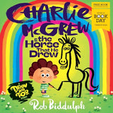 Charlie McGrew & The Horse That He Drew World Book Day 2024! by Rob Biddulph