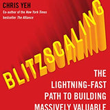 Blitzscaling: The Lightning-Fast Path to Building Massively Valuable Companies