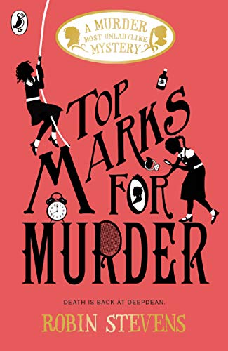 Top Marks For Murder: A Murder Most Unladylike Mystery (A Murder Most Unladylike Mystery, 8)