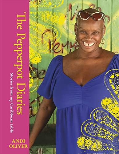 The Pepperpot Diaries: Stories From My Caribbean Table by Andi Oliver