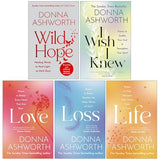 Donna Ashworth 5-Book Set: Wild Hope, I Wish I Knew, Love, Loss, Life – Uplifting poetry & reflections on hope, love, grief, and life lessons