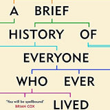 A Brief History of Everyone Who Ever Lived: A Captivating Book on Genetics, DNA, Ancestry, Evolution, Humanity, and the Stories Written in Our Genes