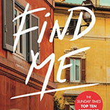 Find Me: A TOP TEN SUNDAY TIMES BESTSELLER By Andre Aciman