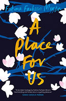 A Place for Us By Fatima Farheen Mirza