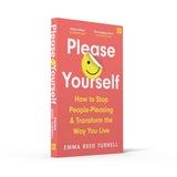 Please Yourself: A Powerful Self-Improvement Guide for Setting Boundaries and Prioritising Self-Care Book by Emma Reed Turrell