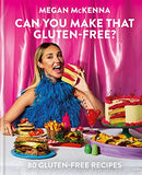 Can You Make That Gluten-Free? By Megan McKenna