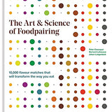 The Art & Science of Foodpairing: 10,000 flavour matches that will transform the way you eat