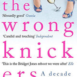The Wrong Knickers Book by Bryony Gordon | Hilarious Memoir of Chaos, Life Lessons, Relationships & Personal Growth – A True Story of Modern Womanhood