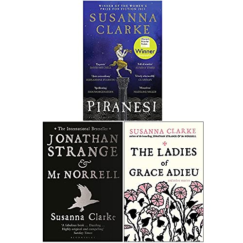 Susanna Clarke Collection 3 Books Set (Piranesi, Jonathan Strange and Mr Norrell, The Ladies of Grace Adieu and Other Stories)