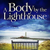 A Body by the Lighthouse: The Kitt Hartley Yorkshire Mysteries Book 6