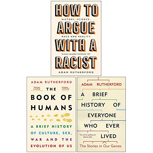 Adam Rutherford 3 Books Collection Set (A Brief History of Everyone Who Ever Lived, How to Argue With a Racist & The Book of Humans)