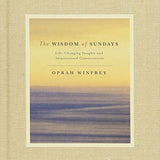 The Wisdom of Sundays by Oprah Winfrey – Inspirational book of insights, self-help, personal growth, mindfulness, motivation, and life-changing advice