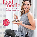 The Food Medic, Recipes & Fitness For A Healthier, Happier You By Dr Hazel Wallace