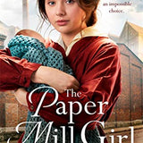 The Paper Mill Girl: An emotionally gripping family saga of triumph in adversity