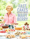 Fast Cakes: Easy Bakes in Minutes by Mary Berry – Quick & Delicious Recipe Book! Perfect for Home Baking, Sweet Treats, and Family Desserts.