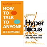 How To Talk To Anyone by Leil Lowndes & Hyperfocus by Chris Bailey 2 Books Collection Set – Communication, Productivity & Personal Development