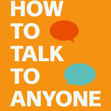How to Talk to Anyone by Leil Lowndes – Master Communication, Social Skills, Networking Tips, Build Confidence, Self-Help Guide for Success Book