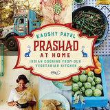 Prashad At Home: Everyday Indian Cooking from our Vegetarian Kitchen by Kaushy Patel