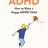 ADHD: How to Raise a Happy ADHD Child by Jessie Hewitson | Paperback