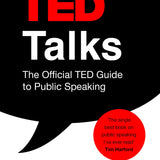 TED Talks: The official TED guide to public speaking: Tips and tricks for giving unforgettable speeches and presentations