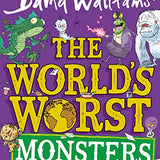 The Worlds Worst Monsters Illustrated by David Walliams